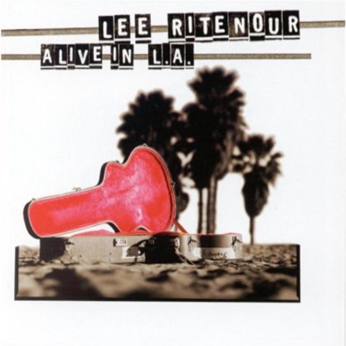 Lee Ritenour - Alive in L.A. - Zortam Music