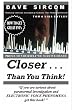 Closer ...Than You Think!: PROVE TO YOURSELF WE SURVIVE DEATH