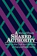 A Shared Authority: Essays on the Craft and Meaning of Oral and Public History (Suny Series in Oral and Public History)