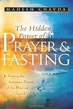 The Hidden Power of Prayer and Fasting
