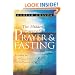 The Hidden Power of Prayer and Fasting: Releasing the Awesome Power of the Praying Church