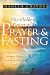 The Hidden Power of Prayer and Fasting: Releasing the Awesome Power of the Praying Church