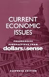 Current Economic Issues: Progressive Perspectives from Dollars & Sense, 11th ed.