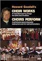 Howard Goodall: Choir Works / Choirs Perform