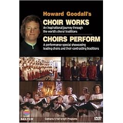 Howard Goodall's Choir Works & Choirs Perform [DVD] [2009] [Region 1] [US Import] [NTSC]