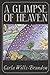 A Glimpse of Heaven: The Remarkable World of Spiritually Transformative Experiences