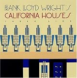 Frank Lloyd Wright's California Houses (Wright at a Glance Series)