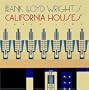 Frank Lloyd Wright's California Houses (Wright at a Glance Series)