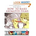 How to Make Animated Films: Tony White's Masterclass on the Traditional Principles of Animation