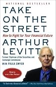 Take on the Street: What Wall Street and Corporate America Don't Want You to Know | [Arthur Levitt, Paula Dwyer]