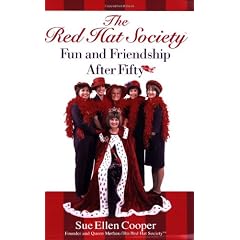 The Red Hat Society?: Fun and Friendship After Fifty