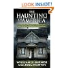 The Haunting of America: From the Salem Witch Trials to Harry Houdini