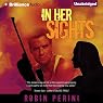 In Her Sights: A Montgomery Justice Novel