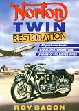 Norton Twin restoration : the essential guide to the renovation, restoration and development history of all post-war Norton Twins including Commando, Featherbed, Dominator and Jubilee series : plus ho