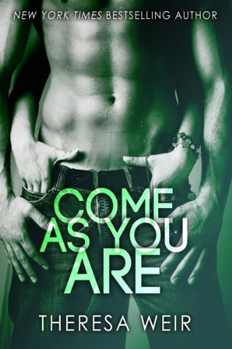 Come As You Are by Theresa Weir