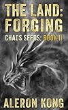The Land: Forging (Chaos Seeds Book 2)