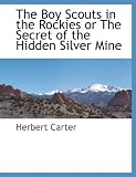 Search : The Boy Scouts in the Rockies or The Secret of the Hidden Silver Mine