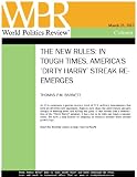 In Tough Times, America s Dirty Harry Streak Re-Emerges (The New Rules, by Thomas P.M. Barnett)