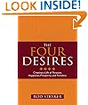 The Four Desires: Creating a Life of Purpose, Happiness, Prosperity and Freedom