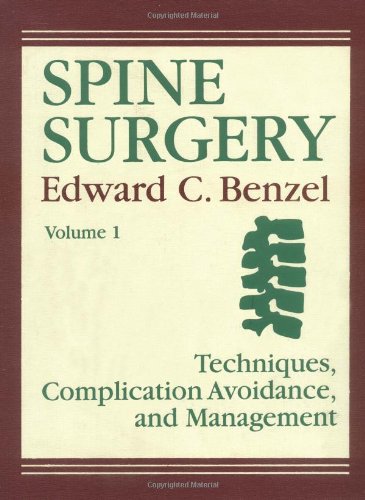Spine Surgery: Techniques, Complication Avoidance, and Management, 2-Volume Set, 1e, by Edward C. Benzel MD