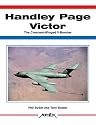 Handley Page Victor: The Crescent-Winged V-Bomber (Aerofax)