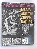 A pictorial history of magic and the supernatural