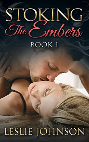 Stoking the Embers - Book 1: (Romantic Suspense)