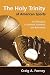 The Holy Trinity of American Sports: Civil Religion in Football, Baseball, and Basketball (Sports and Religion)