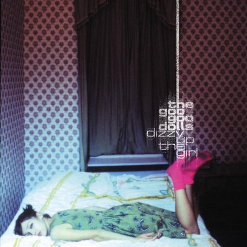 The Goo Goo Dolls - Dizzy Up The Girl [Japanese Edition] - Zortam Music