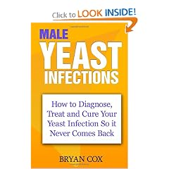 Male Yeast Infections: How to Diagnose, Treat and Cure Your Yeast  Infection So it Never... by Bryan Cox