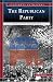 The Republican Party: The Story of the Grand Old Party (Snapshots in History) (Snapshots in History) by Dale Anderson