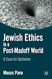 Jewish ethics in a post-Madoff world : a case for optimism