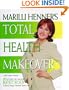 Marilu Henner's Total Health Makeover: Ten Steps to Your BEST Body