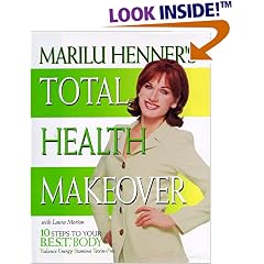 Marilu Henner's Total Health Makeover: Ten Steps to Your BEST Body