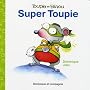 SUPER TOUPIE by Dominique Jolin