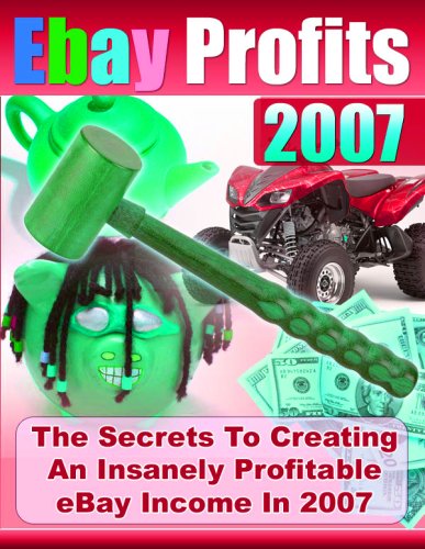 Ebay Profits-The Secrets to Creating an Insanely Profitable Ebay Income