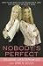 Nobody's Perfect: What to Do When You'Ve Fallen for a Jerk but You Want to Make It Work
