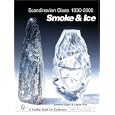 Scandinavian Glass, 1930-2000: Smoke and Ice by  Leslie A. Pina and Lorenzo Vigier