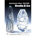 Scandinavian Glass, 1930-2000: Smoke and Ice by  Leslie A. Pina and Lorenzo Vigier