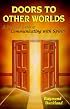 Doors to Other Worlds: A Practical Guide to Communicating with Spirits