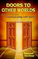 Doors to Other Worlds: A Practical Guide to Communicating with Spirits