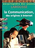 La Communication : Des origines � internet