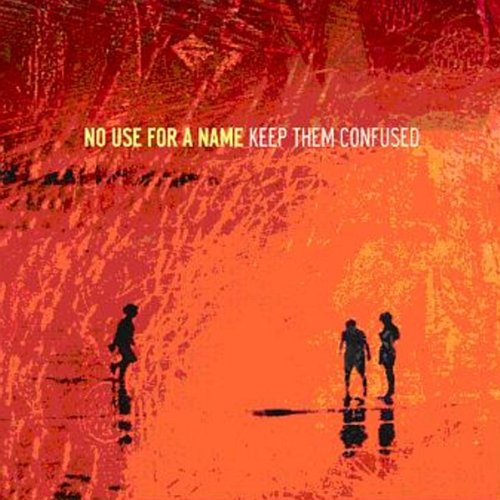 Album art for Keep Them Confused by NO USE FOR A NAME