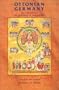 Ottonian Germany: The Chronicon of Thietmar of Merseburg (Manchester Medieval Sources Series)