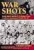 War shots : Norm Hatch and the U.S. Marine Corps combat cameramen of World War II