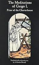The Meditations Of Guigo I: Prior of the Charterhouse (Cistercian Studies)