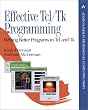 Effective TCL/TK Programming: Writing Better Programs with TCL and TK: Writing Better Programs in TCL and TK (Addison-Wesley Professional Computing)