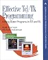 Effective Tcl/Tk Programming: Writing Better Programs with Tcl and Tk (Addison-Wesley Professional Computing Series)