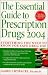 The Essential Guide to Prescription Drugs 2004: Everything You Need To Know For Safe Drug Use