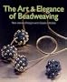 The Art & Elegance of Beadweaving: New Jewelry Designs with Classic Stitches